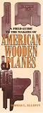 Books on Wooden House item: A Field Guide to the Makers of American Wooden Planes