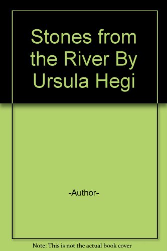 Stones from the River By Ursula Hegi