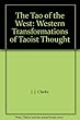 The Tao of the West - [electronic resource]  : Western transformations of Taoistthought  : J.J. Clarke.