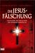 Die Jesus-Fälschung