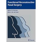 Functional Reconstructive Nasal Surgery by Bert Huizing and John de Groot