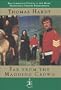Far from the Madding Crowd