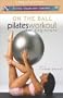On the Ball Pilates Workout for Beginners