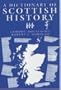 A Dictionary of Scottish History
