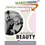 Inventing Beauty: A History of the Innovations that Have Made Us Beautiful