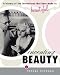 Inventing Beauty: A History of the Innovations that Have Made Us Beautiful