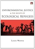 Environmental justice and the rights of ecological refugees
