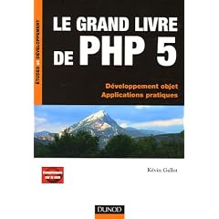 Le grand livre de PHP 5 : D�veloppemnt objet Applications pratiques