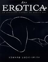 Ars Erotica An Arousing History of Erotic Art