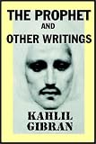 The Prophet And Other Writings