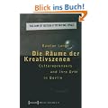 Die R�ume der Kreativszenen: Culturepreneurs und ihre Orte in Berlin