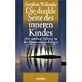 Die dunkle Seite des inneren Kindes. Der n�chste Schritt in der Quantenpsychologie