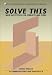 Solve This: Math Activities for Students and Clubs (Classroom Resource Materials)