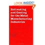 Estimating and Costing for the Metal Manufacturing Industries (Cost Engineering)