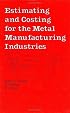 Estimating and Costing for the Metal Manufacturing Industries (Cost Engineering)
