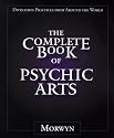 The Complete Book of Psychic Arts: Divination Practices From Around the World