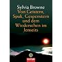Von Geistern, Spuk, Gespenstern und dem Wiedersehen im Jenseits