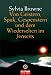 Von Geistern, Spuk, Gespenstern und dem Wiedersehen im Jenseits