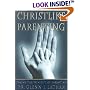 Christlike Parenting: Taking the Pain Out of Parenting
