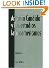 Antonio Candido y los Estudios Latinoamericanos (Serie Criticas) (Spanish Edition)