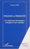 Revue Editions L'Harmattan  / Policer la proximité. Les expériences britanniques, françaises et new yorkaises