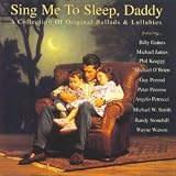Sing Me to Sleep, Daddy