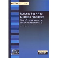 Redesigning HR for Strategic Advantage: How HR Departments Can Deliver Measurable Value: How an HR Department Can Deliver Measurable Value (FT Management Briefings)