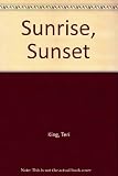 Sunrise sunset : an astrological guide to sun signs, rising signs and your personality