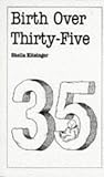 Birth Over 35 (Overcoming Common Problems)
