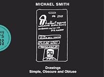 Michael Smith: Drawings: Simple, Obscure and Obtuse
