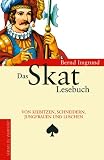 Das Skat-Lesebuch - Von Kiebitzen, Schneidern, Jungfrauen und Luschen - Bernd Imgrund