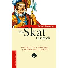 Das Skat-Lesebuch. Von Kiebitzen, Schneidern, Jungfrauen und Luschen
