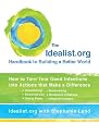 The Idealist.org Handbook to Building a Better World: How to Turn Your Good Intentions into Actions that Make a Difference