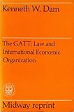 The GATT : law and internatioanl economic organization