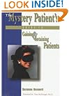 The Mystery Patient's Guide to Gaining & Retaining Patients