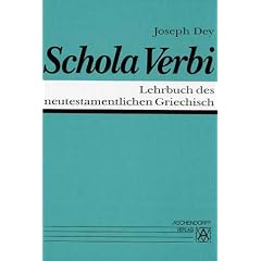 Schola Verbi: Lehrbuch des neutestamentlichen Griechisch