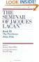 The Psychoses 1955-1956 (The Seminar of Jacques Lacan, Book 3 / III)