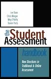 The Student Assessment Handbook: New Directions in Traditional and Online Assessment