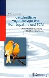 Ganzheitliche Vogeltherapie mit Hom�opathie und TCM
