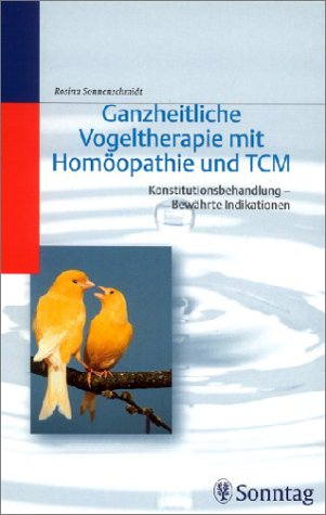 Ganzheitliche Vogeltherapie mit Hom�opathie und TCM