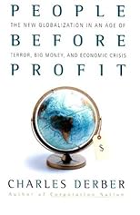 People Before Profit: The New Globalization in an Age of Terror, Big Money, and Economic Crisis