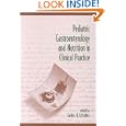 Pediatric Gastroenterology and Nutrition in Clinical Practice by Lifschitz