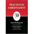 Kierkegaard's Writings, XX: Practice in Christianity: Practice in Christianity v. 20