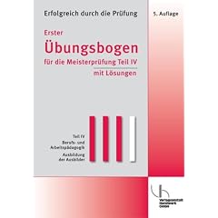 Erster �bungsbogen f�r die Meisterpr�fung, Teil IV Berufs-und Arbeitsp�dagogik, Ausbildung der Aussbilder nach AEVO