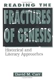 Reading the Fractures of Genesis: Historical and Literary Approaches