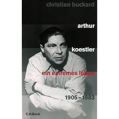 Arthur Koestler: Ein extremes Leben 1905 - 1983