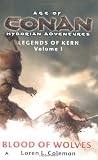 Blood of Wolves (Age of Conan Hyborian Adventures: Legends of Kern Trilogy)