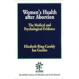 Women's Health After Abortion: The Medical and Psychological Evidence
