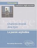 Jane Eyre, Charlotte Brontë : La parole orpheline