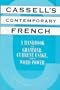Cassell's Contemporary French: A Handbook of Grammar, Current Usage, and Word Power